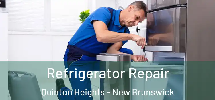 Refrigerator Repair Quinton Heights - New Brunswick