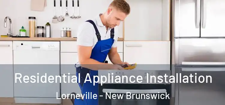 Residential Appliance Installation Lorneville - New Brunswick