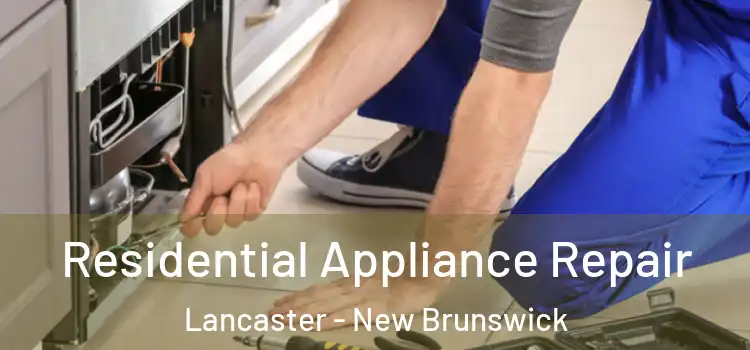 Residential Appliance Repair Lancaster - New Brunswick