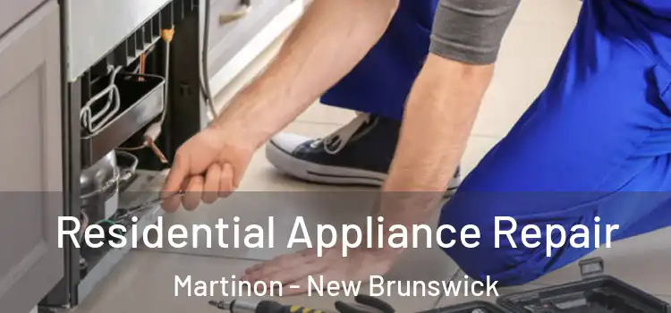 Residential Appliance Repair Martinon - New Brunswick