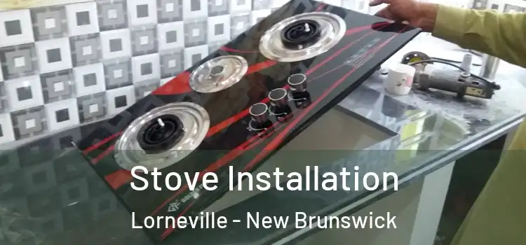 Stove Installation Lorneville - New Brunswick