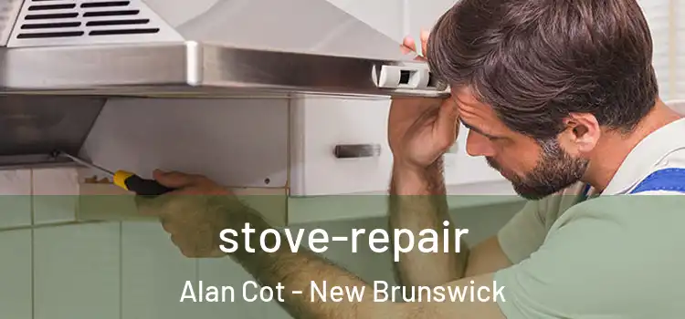 stove-repair Alan Cot - New Brunswick