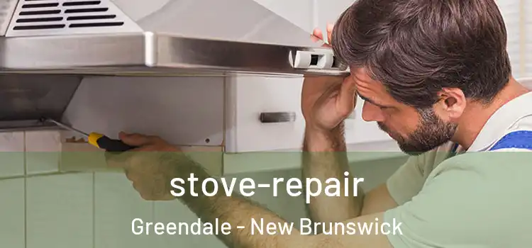 stove-repair Greendale - New Brunswick