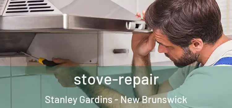 stove-repair Stanley Gardins - New Brunswick