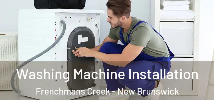 Washing Machine Installation Frenchmans Creek - New Brunswick