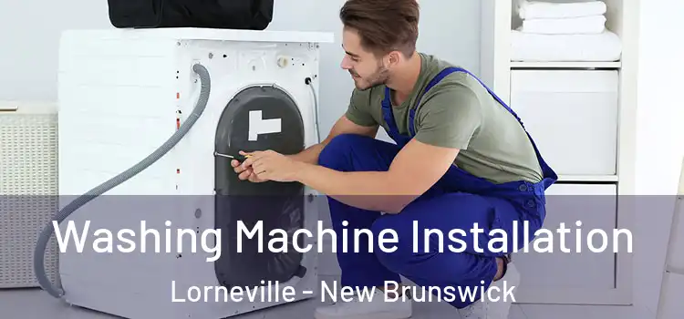 Washing Machine Installation Lorneville - New Brunswick