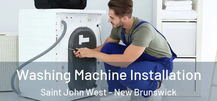 Washing Machine Installation Saint John West - New Brunswick