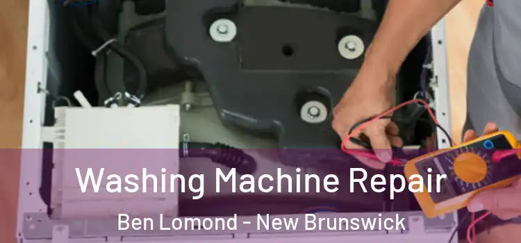 Washing Machine Repair Ben Lomond - New Brunswick
