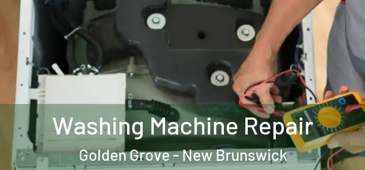 Washing Machine Repair Golden Grove - New Brunswick